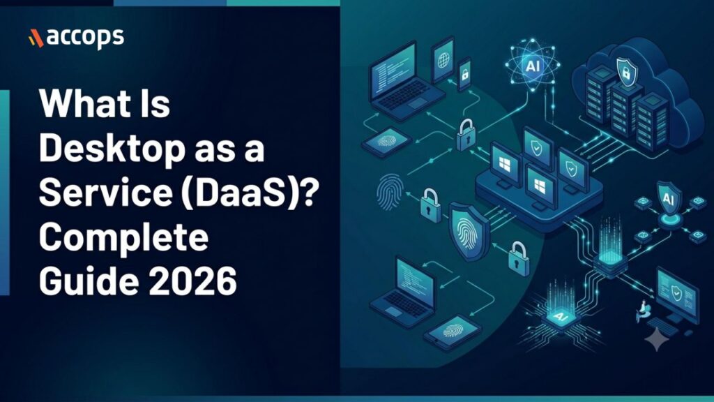 What Is Desktop as a Service (DaaS) Complete Guide 2026 